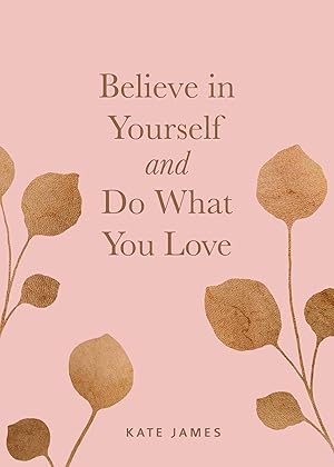 Immagine del venditore per Believe in Yourself and Do What You Love venduto da Greenworld Books