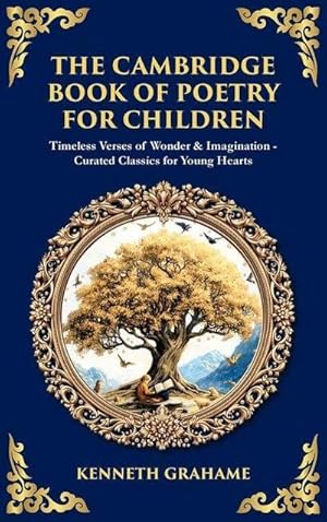 Bild des Verk�ufers f�r The Cambridge Book of Poetry for Children : Timeless Verses of Wonder & Imagination-Curated Classics for Young Hearts (Deluxe Hardbound Edition) zum Verkauf von AHA-BUCH GmbH