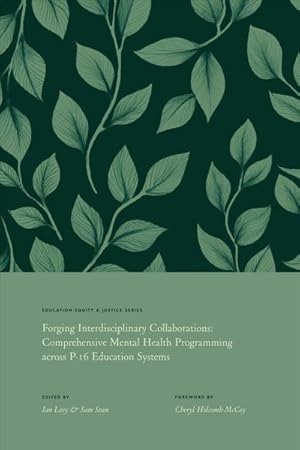 Image du vendeur pour Forging Interdisciplinary Collaborations : Comprehensive Mental Health Programming Across P-16 Education Systems mis en vente par GreatBookPrices