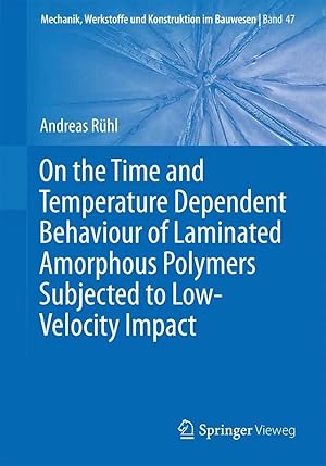 Bild des Verk�ufers f�r On the Time and Temperature Dependent Behaviour of Laminated Amorphous Polymers Subjected to Low-Velocity Impact zum Verkauf von preigu