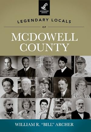 Bild des Verk�ufers f�r Legendary Locals of McDowell County zum Verkauf von Big River Books