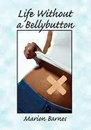 Bild des Verk�ufers f�r Life Without a Bellybutton zum Verkauf von preigu