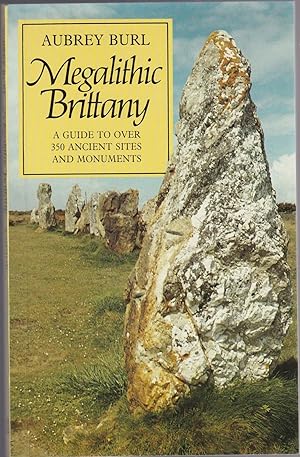 MEGALITHIC BRITTANY. A Guide to over 350 ancient sites and monuments