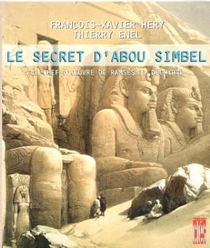 Imagen del vendedor de Le Secret D'Abou Simbel : Le Chef-D'Oeuvre De Ramss II Dcrypt a la venta por Au vert paradis du livre