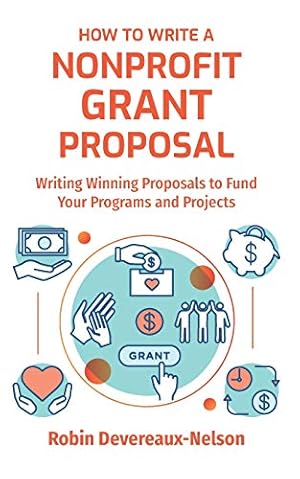 Imagen del vendedor de How To Write A Nonprofit Grant Proposal: Writing Winning Proposals To Fund Your Programs And Projects a la venta por Zoom Books East