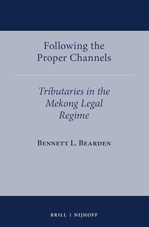Bild des Verk�ufers f�r Following the Proper Channels: Tributaries in the Mekong Legal Regime zum Verkauf von moluna