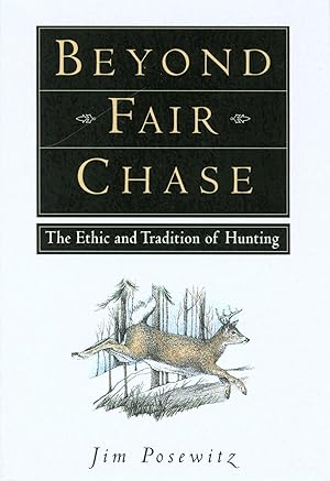 Seller image for Beyond Fair Chase: The Ethic and Tradition of Hunting for sale by Zoom Books East