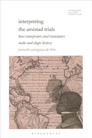 Immagine del venditore per Interpreting the Amistad Trials : How Interpreters and Translators Make and Shape History venduto da GreatBookPricesUK