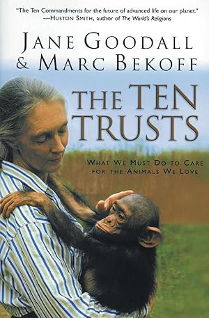 Immagine del venditore per The Ten Trusts: What We Must Do to Care for The Animals We Love �" Jane Goodall's Inspirational Spiritual Lessons on Hope and Harmony with Nature venduto da Zoom Books East