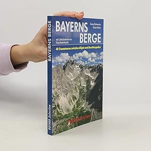 Bild des Verk�ufers f�r Bayerns Berge: 40 Traumtouren zwischen Allg�u und Berchtesgaden mit Luftbildern von J�rg Bodenbender zum Verkauf von Bookbot