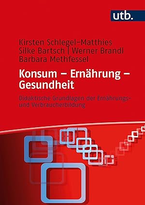 Imagen del vendedor de Konsum - Ern�hrung - Gesundheit: Didaktische Grundlagen der Ern�hrungs- und Verbraucherbildung a la venta por Rarewaves.com UK