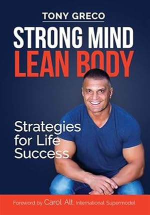 Immagine del venditore per Strong Mind Lean Body: Strategies for Life Success venduto da GreatBookPrices