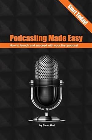 Immagine del venditore per Podcasting Made easy: How to launch and succeed with your first podcast venduto da GreatBookPrices