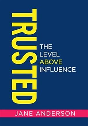 Seller image for TRUSTED: The Level Above Influence for sale by GreatBookPrices