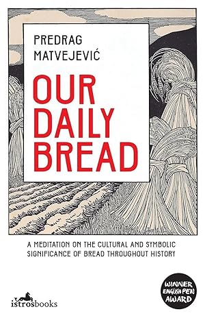 Seller image for Our Daily Bread | Its Cultural and Religious Significance throughout History for sale by preigu