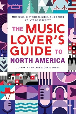 Immagine del venditore per Music Lover?s Guide to North America : Museums, Historical Sites, and Other Points of Interest venduto da GreatBookPrices