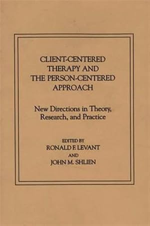 Immagine del venditore per Client-centered Therapy and the Person-centered Approach : New Directions in Theory, Research, and Practice venduto da GreatBookPrices