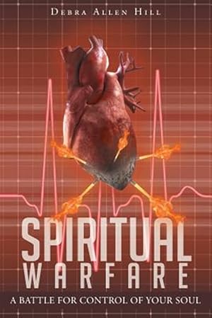 Seller image for Spiritual Warfare: A Battle for Control of Your Soul for sale by GreatBookPrices