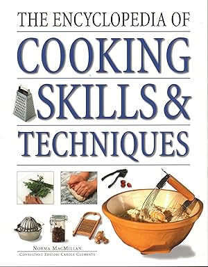 Seller image for The Encyclopedia of Cooking Skills & Techniques: An Accessible, Comprehensive Guide To Learning Kitchen Skills, All Shown In Step-By-Step Detail for sale by Greenworld Books