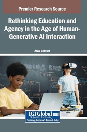 Immagine del venditore per Rethinking Education and Agency in the Age of Human-Generative AI Interaction venduto da AHA-BUCH GmbH