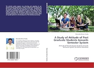 Bild des Verk�ufers f�r A Study of Attitude of Post Graduate Students towards Semester System | Attitude of Post Graduate Students towards Semester System for better Education zum Verkauf von preigu