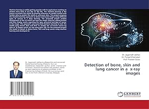 Bild des Verk�ufers f�r Detection of bone, skin and lung cancer in a x-ray images zum Verkauf von preigu