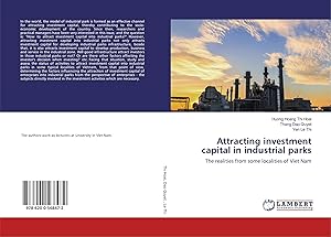 Bild des Verk�ufers f�r Attracting investment capital in industrial parks | The realities from some localities of Viet Nam zum Verkauf von preigu