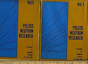 Image du vendeur pour Pulsed Neutron Research : Volume I + II : Proceedings of the Symposium on Pulsed Neutron Research Held By the International Energy Agency at Karlsruhe 10 to 14 May 1965 in Two Volumes mis en vente par GREAT PACIFIC BOOKS