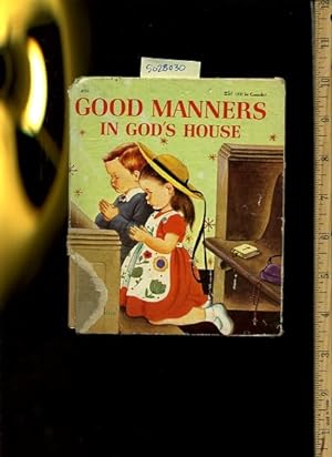 Seller image for Good manners in God's House : a First Book for Little Catholics : a Catechetical Guild Book [Pictorial Children's Reader, Learning to Read, Skill Building,religious Readings, Inspiration, Devotion, Study, Worship, Traditional and New Thoughts Discussed] for sale by GREAT PACIFIC BOOKS