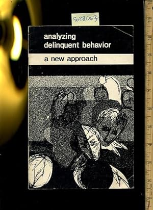 Seller image for Analyzing Delinquent Behavior : a New Approach [Critical / Practical Study ; Review Reference ; Biographical Details ; in Depth Research ; Practice / Process Explained ; Eductation / Learning ; discussion] for sale by GREAT PACIFIC BOOKS