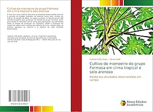 Immagine del venditore per Cultivo do mamoeiro do grupo Formosa em clima tropical e solo arenoso | Relato das atividades desenvolvidas em campo venduto da preigu
