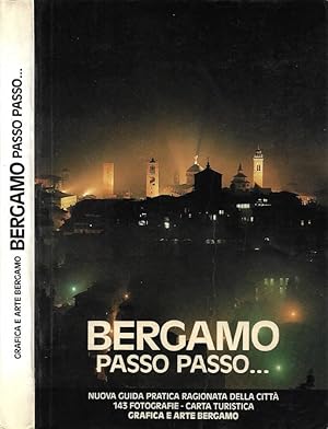 Seller image for Bergamo Passo Passo Nuova guida pratica ragionata della citt� for sale by Biblioteca di Babele