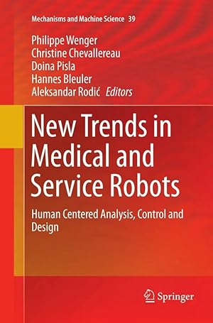 Bild des Verk�ufers f�r New Trends in Medical and Service Robots | Human Centered Analysis, Control and Design zum Verkauf von preigu