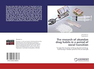 Imagen del vendedor de The research of abandon drug habits in a period of social transition | To take the situation of drug-abused and drug-trafficking in HaiNan province for an example a la venta por preigu