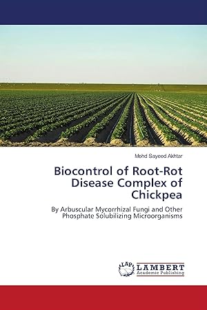 Immagine del venditore per Biocontrol of Root-Rot Disease Complex of Chickpea | By Arbuscular Mycorrhizal Fungi and Other Phosphate Solubilizing Microorganisms venduto da preigu