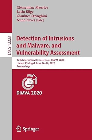 Bild des Verk�ufers f�r Detection of Intrusions and Malware, and Vulnerability Assessment | 17th International Conference, DIMVA 2020, Lisbon, Portugal, June 24-26, 2020, Proceedings zum Verkauf von preigu