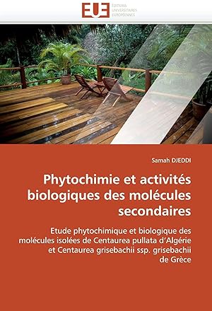 Bild des Verk�ufers f�r Phytochimie et activit�s biologiques des mol�cules secondaires | Etude phytochimique et biologique des mol�cules isol�es de Centaurea pullata d''Alg�rie et Centaurea grisebachii ssp. grisebachii de Gr�ce zum Verkauf von preigu