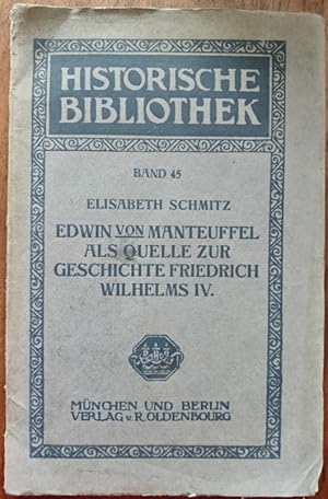Imagen del vendedor de Edwin von Manteuffel als Quelle zur Geschichte Friedrich Wilhelms IV. a la venta por buch-radel