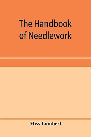 Imagen del vendedor de The handbook of needlework a la venta por preigu