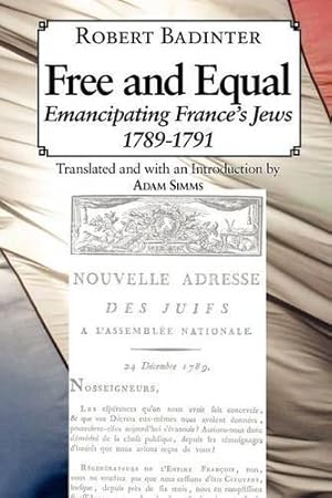 Immagine del venditore per Free and Equal. Emancipating France's Jews 1789-1791 venduto da Rarewaves.com USA