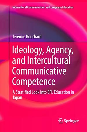 Bild des Verk�ufers f�r Ideology, Agency, and Intercultural Communicative Competence | A Stratified Look into EFL Education in Japan zum Verkauf von preigu
