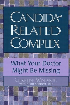 Imagen del vendedor de Candida-Related Complex: What Your Doctor Might Be Missing a la venta por Goodwill
