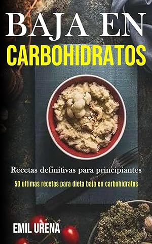 Immagine del venditore per Baja En Carbohidratos | Recetas definitivas para principiantes (50 ultimas recetas para dieta baja en carbohidratos) venduto da preigu
