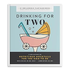 Imagen del vendedor de Drinking for Two: Nutritious Mocktails for the Mom-To-Be a la venta por Goodwill