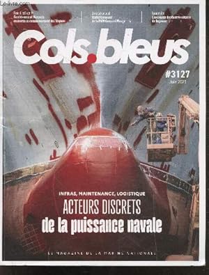 Seller image for Cols Bleus N�3127 Juin 2025- Infras, maintenance, logisitique : Acteurs discrets de la puissance navale- Embarquement de la PMM Gaspard Monge- L'escouade de reserve cotiere de Bayonne- Contre Amiral Merieult un marin au commandement de l'Espace . for sale by Le-Livre
