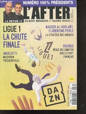 Imagen del vendedor de L'after, la revue de Gilbert Brisbois & Daniel Riolo, N�16 Octobre novembre 2024- Ligue 1 la chute finale- Ancelotti interview presidentielle- Nasser Al-Khelaifi, Florentino Perez la strategie des cheques- Roures regle ses comptes avec le foot francais. a la venta por Le-Livre