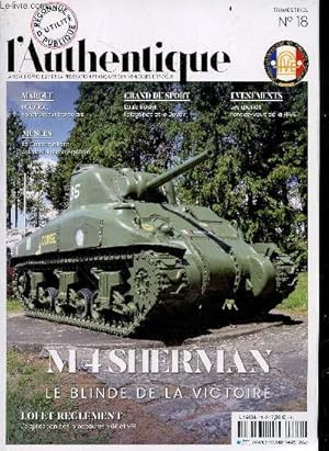 Immagine del venditore per L'authentique N�18 janvier fevrier mars 2023 - M4 SHERMAN le blinde de la victoire- Loi & reglement l'application des procedures VGE & VEI- Louis Rosier elegance et devoir- Motobloc constructeur bordelais- Le conservatoire du machinisme agricole- . venduto da Le-Livre