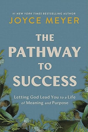 Seller image for The Pathway to Success: Letting God Lead You to a Life of Meaning and Purpose for sale by Goodwill