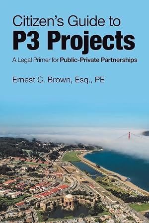 Immagine del venditore per Citizen's Guide to P3 Projects | A Legal Primer for Public-Private Partnerships venduto da preigu