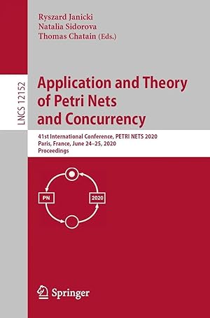 Immagine del venditore per Application and Theory of Petri Nets and Concurrency | 41st International Conference, PETRI NETS 2020, Paris, France, June 24-25, 2020, Proceedings venduto da preigu